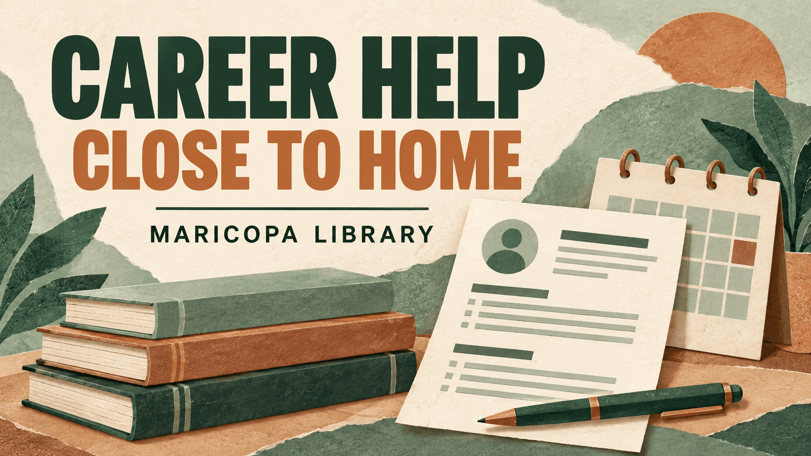 Paper-collage illustration of books, a resume and a calendar, with the words Career help, close to home — Maricopa Library.