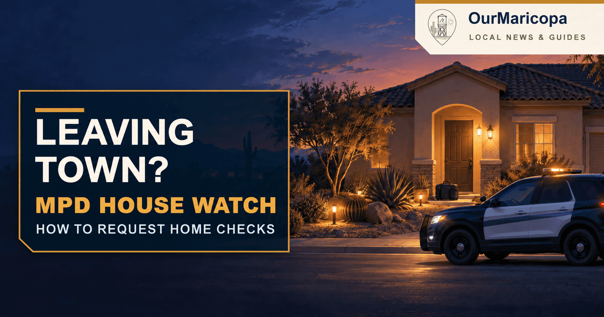 Illustrated Maricopa home at dusk with a generic patrol vehicle and text reading Leaving Town? MPD House Watch, branded OurMaricopa.